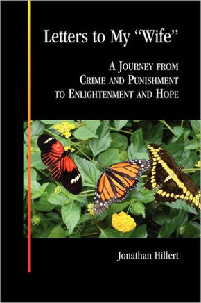 Letters to My Wife: A Journey from Crime and Punishment to Enlightenment and Hope
