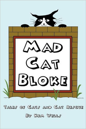 Mad Cat Bloke: Tales of Cats and Cat Rescue - 9781465354297