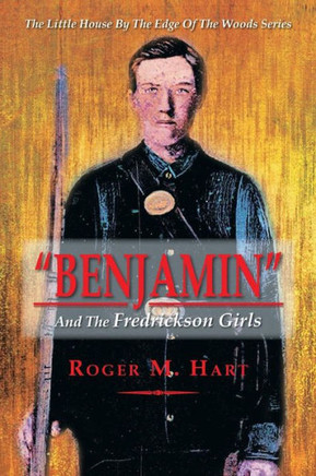 Benjamin: And the Fredrickson Girls - 9781483600819