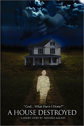 A House Destroyed: God...What Have I Done?''