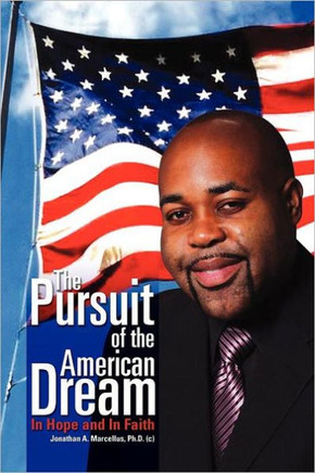 The Pursuit of the American Dream: In Hope and in Faith - 9781465385284