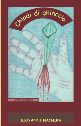 CHIODI DI GHIACCIO: Poesie (Italian Edition)