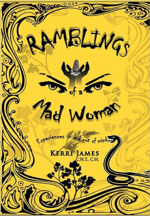 Ramblings of a Mad Woman: Experiences in and out of mind - 9781465342362