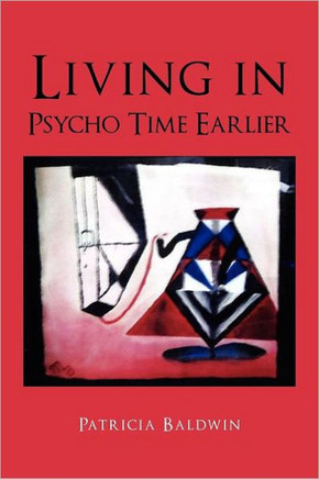 Living in Psycho Time Earlier - 9781465353238