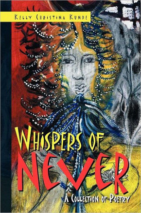 Whispers of Never: A Collection of Poetry - 9781469156033