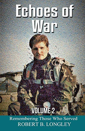Echoes Of War Volume 2: Remembering Those Who Served Echoes Of War Volume 2: Remembering Those Who Served