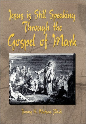 Jesus is Still Speaking Through the Gospel of Mark - 9781456873547