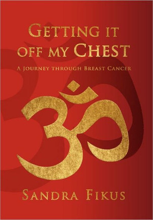 Getting It Off My Chest: A Journey Through Breast Cancer - 9781456885052
