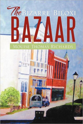 The Bizarre Biloxi Bazaar - 9781479721795