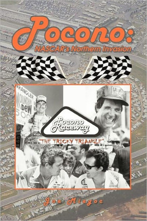 Pocono: NASCAR's Northern Invasion - 9781456877255