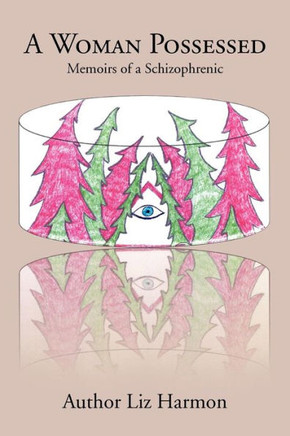 A Woman Possessed: Memoirs of a Schizophrenic