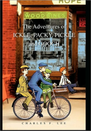 The Adventures of Ickle, Packy, Pickle and Gooch - 9781453566367