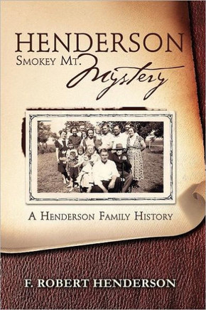 Henderson Smokey Mt. Mystery: A Henderson Family History - 9781465335562