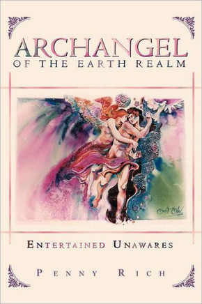 Archangel of the Earth Realm: Entertained Unawares - 9781465398185