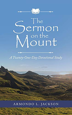 The Sermon on the Mount: A Twenty-One-Day Devotional Study