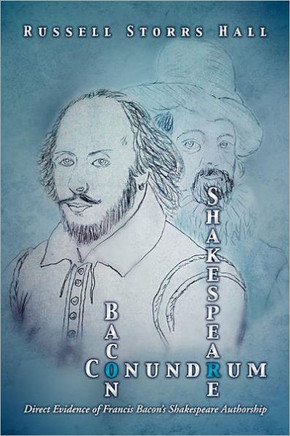 Shakespeare Bacon Conundrum: Direct Evidence of Francis Bacon's Shakespeare Authorship - 9781469153674