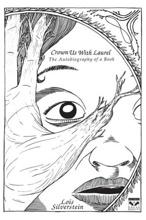 Crown Us with Laurel: The Autobiography of a Book