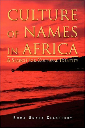 Culture of Names in Africa: A Search for Cultural Identity - 9781469138046