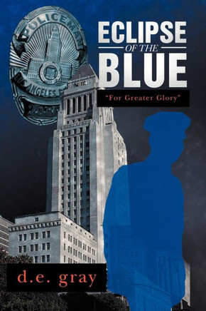 Eclipse of the Blue: For Greater Glory - 9781479733835