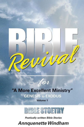 Bible Revival for ''a More Excellent Ministry'' - 9781479740604