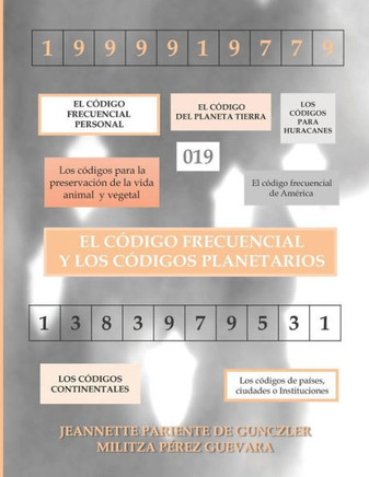 EL CÓDIGO FRECUENCIAL Y LOS CÓDIGOS PLANETARIOS (Spanish Edition)