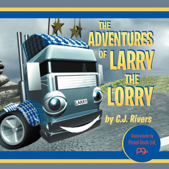 The Adventures of Larry the Lorry - 9781479717507