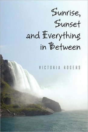 Sunrise, Sunset and Everything in Between