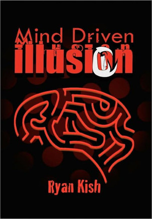 Mind Driven Illusion - 9781456878634