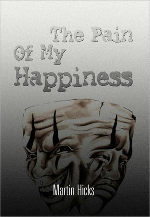 The Pain of My Happiness - 9781450073165