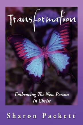 Transformation: Embracing the New Creature in Christ - 9781469198910