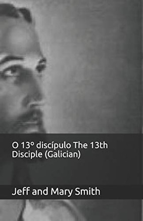 O 13º discípulo The 13th Disciple (Galician) (Galician Edition)