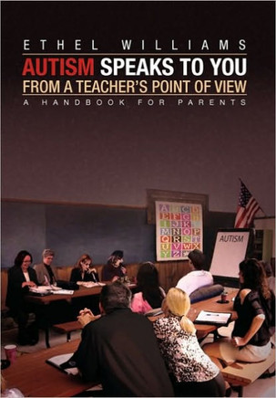 Autism Speaks to You from a Teacher's Point of View - 9781453523506