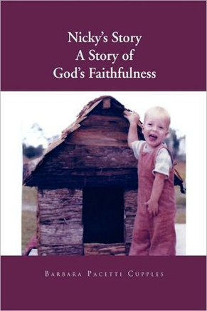 Nicky's Story a Story of God's Faithfulness - 9781450012225