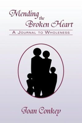 Mending the Broken Heart: A Journal to Wholeness