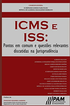 ICMS e ISS.: Pontos em comum e questões relevantes discutidas na Jurisprudência (Portuguese Edition)