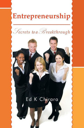 Entrepreneurship: Secrets to a Breakthrough