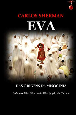 EVA: AS ORIGENS DA MISOGINIA (Portuguese Edition)