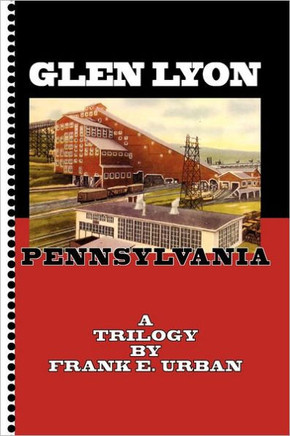 Glen Lyon, Pennsylvania - A Trilogy - 9781462891016