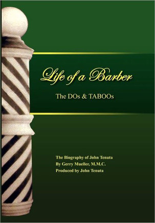The Life of a Barber the DOS & Taboos: The Biography of John Tenuta - 9781462894727
