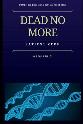 Dead No More: Patient Zer0