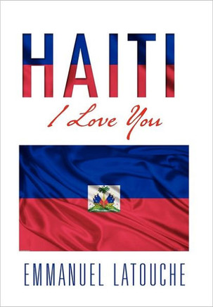 Haiti, I Love You - 9781462897230