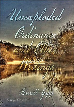 Unexploded Ordinance and Other Writings - 9781456858551