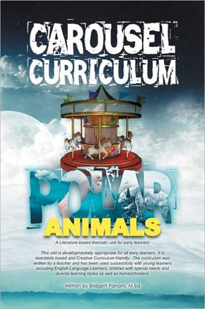 Carousel Curriculum Polar Animals: A Literature-based thematic unit for early learners