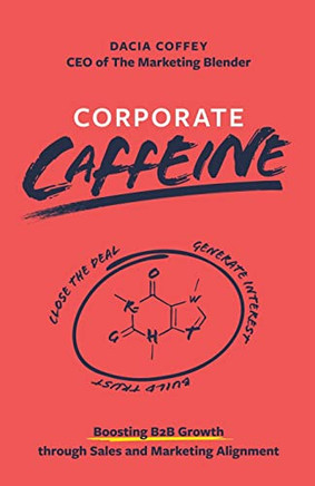 Corporate Caffeine: Boosting B2B Growth Through Sales And Marketing Alignment