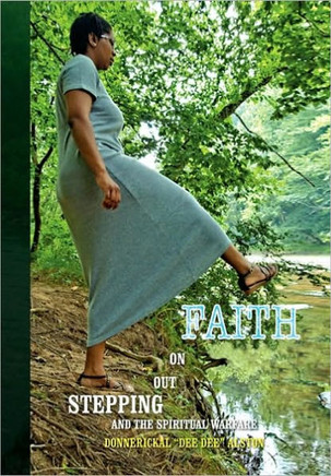 Stepping Out on Faith and the Spiritual Warfare - 9781453535356