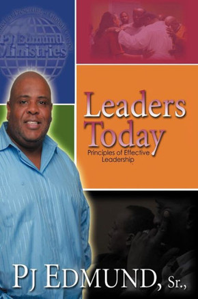 Leaders Today: Principles of Effective Leadership