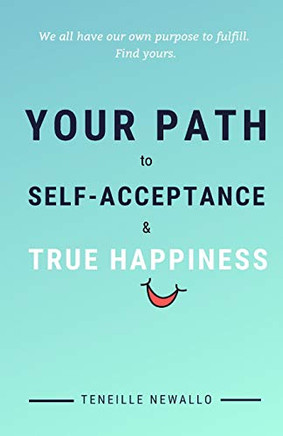 Your Path To Self Acceptance & True Happiness