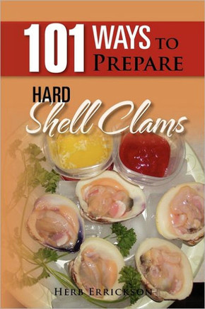 101 Ways to Prepare Hard Shell Clams - 9781462888672