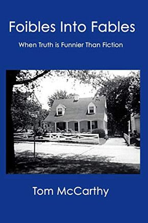 Foibles Into Fables: When Truth Is Funnier Than Fiction