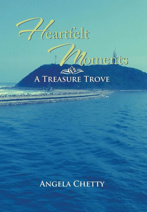 Heartfelt Moments: A Treasure Trove - 9781483625980